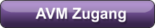 AVM Zugang